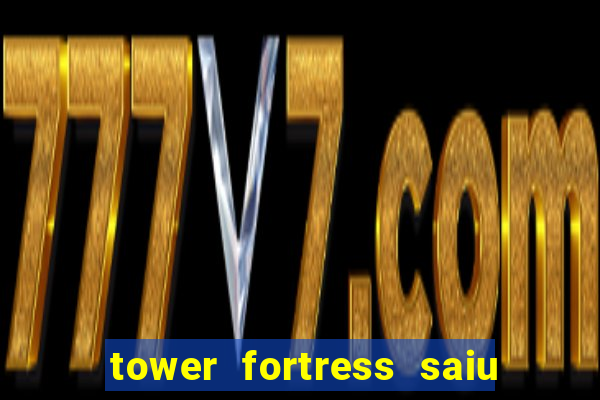 tower fortress saiu da play store